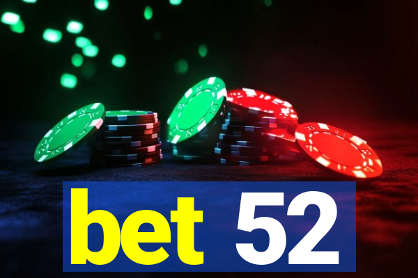 bet 52